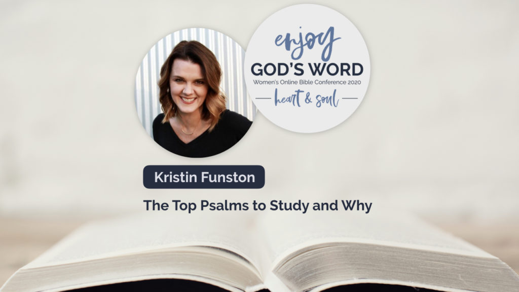 Enjoy God's Word Session Top Psalms to Study and Why